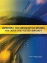 Air Force Studies Board, Committee on Analysis of Air Force Engine Efficiency Improvement Options for Large Non-Fighter Aircraft, Division on Engineering and Physical Sci, Division on Engineering and Physical Sciences, National Academy Of Sciences, National Research Council - Improving the Efficiency of Engines for Large Nonfighter Aircraft