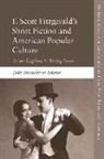 Jade Broughton Adams, Jade Broughton Adams, Jade (Independent Scholar) Broughton Adams, BROUGHTON ADAMS JAD - F. Scott Fitzgeralds Short Fiction