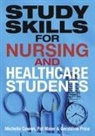 Michelle Cowen, Pat Maier, Geraldine Price - Study Skills for Nursing and Healthcare Students