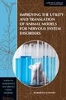 Board On Health Sciences Policy, Forum on Neuroscience and Nervous System, Forum on Neuroscience and Nervous System Disorders, Institute Of Medicine, Bruce M. Altevogt, Diana E. Pankevich... - Improving the Utility and Translation of Animal Models for Nervous System Disorders