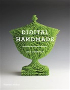 Lucy Johnston - Digital Handmade (Paperback) : Craftsmanship and the New Industrial Revolution