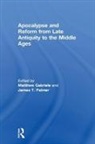 Matthew (Virginia Tech Gabriele, Matthew Palmer Gabriele, Matthew Gabriele, Matthew (Virginia Tech Gabriele, Gabriele Matthew, James T. Palmer... - Apocalypse and Reform From Late Antiquity to the Middle Ages