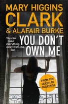 Alafair Burke, Burke Alafair, Mary Higgin Clark, Mary Higgins Burke Clark, Mary Higgins Clark, Mary Higgins Clark - You Don't Own Me