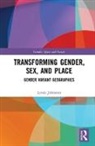 Lynda Johnston, Johnston Lynda - Transforming Gender, Sex, and Place
