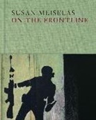 Mark Holborn, Susan Meiselas, Mark Holborn - On the Frontline