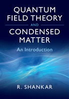 Ramamurti Shankar, Ramamurti (Yale University Shankar, Shankar Ramamurti - Quantum Field Theory and Condensed Matter