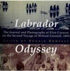 Ronald Rompkey - Labrador Odyssey: The Journal and Photographs of Eliot Curwen on the Second Voyage of Wilfred Grenfell, 1893 Volume 3