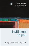 Michael Sadgrove, The Very Revd Michael Sadgrove - I Will Trust in You
