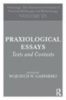 Wojciech W. Gasparski, Wojciech W Gasparski, Wojciech W. Gasparski - Praxiological Essays