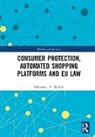 Christiana Markou, Christiana N. Markou, Markou Christiana - Consumer Protection, Automated Shopping Platforms and Eu Law