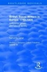 Katherine Turner, Martin Stannard, Greg Walker - British Travel Writers in Europe 1750-1800