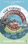Gillian Tindall - The Tunnel Through Time