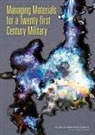 Committee on Assessing the Need for a Defense Stockpile, Division on Engineering and Physical Sci, Division on Engineering and Physical Sciences, National Materials Advisory Board, National Research Council - Managing Materials for a Twenty-First Century Military