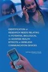Committee on Identification of Research Needs Relating to Potential Biological or Adverse Health Effects of Wireless Communications Devices, Division On Earth And Life Studies, National Research Council, Nuclear And Radiation Studies Board - Identification of Research Needs Relating to Potential Biological or Adverse Health Effects of Wireless Communication Devices