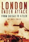 Michael Foley, MICHAEL FOLEY - London Under Attack