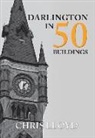 Chris Lloyd - Darlington in 50 Buildings