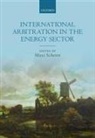 Scherer, Maxi Scherer, Maxi (Director of the Centre for Commerci Scherer, Maxi Scherer, Maxi (Director of the Centre for Commercial Law Studies Scherer - International Arbitration in the Energy Sector