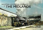 Gordon Edgar - Industrial Locomotives & Railways of The Midlands