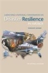 Committee on Increasing National Resilie, Committee on Increasing National Resilience to Hazards and Disasters, Engineering Committee on Science, Engineering and Public Policy Committee on Science, Committee on Science Engineering and Pub, Committee on Science Engineering and Public Policy... - Launching a National Conversation on Disaster Resilience in America