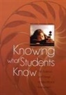 Board On Testing And Assessment, Center For Education, Committee on the Foundations of Assessment, Division Of Behavioral And Social Scienc, Division of Behavioral and Social Sciences and Education, National Research Council... - Knowing What Students Know
