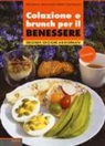 Marina Necchi, Attilio Speciani, Michela Speciani, Michela Carola Speciani - Colazione e brunch per il benessere