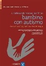 Geraldine Dawson, Sally J. Rogers, Laurie A. Vismara, N. Chericoni, C. Colombi - Un intervento precoce per il tuo bambino con autismo. Come utilizzare l'Early Start Denver Model in famiglia