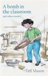 Ted Mason - A bomb in the classroom