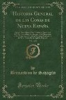 Bernardino De Sahagun, Bernardino De Sahagún - Historia General de las Cosas de Nueva España, Vol. 1 of 2