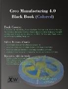 Gaurav Verma, Verma Gaurav, Matt Weber, Weber Matt - Creo Manufacturing 4.0 Black Book (Colored)