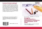 Emmanue Borgucci, Emmanuel Borgucci, Jen Fuenmayor, Jennifer Fuenmayor, Leobald Molero, Leobaldo Molero - Arreglos institucionales y desempeño económico en Venezuela 1979-1998