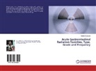 Hadeel Al-Jassani - Acute Gastrointestinal Radiation Toxicities, Type, Grade and Frequency