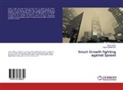Seyed Ahmad Alavi, Alirez Jafari, Alireza Jafari - Smart Growth fighting against Sprawl
