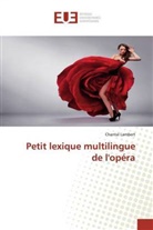Chantal Lambert - Petit lexique multilingue de l'opéra