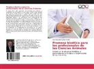 Luis Fernando Garcés Giraldo - Promesa bioética para los profesionales de las Ciencias Animales