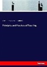 Jame Johonnot, James Johonnot, Sarah Evans Johonnot - Principles and Practices of Teaching