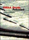 Roberto A. Cherubini - CSIAA Docks reloaded. Ediz. italiana e inglese