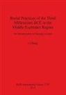 Li Sang - Burial Practices of the Third Millennium BCE in the Middle Euphrates Region