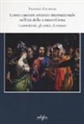 Francesca Coltrinari - Loreto cantiere artistico internazionale nell'età della controriforma. I committenti, gli artisti, il contesto