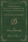 William Burrows - Adventures of a Mounted Trooper in the Australian Constabulary: Being Recollections of Seven Years' Experience of Life in Victoria, and New South Wale