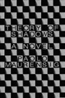 Paolo Maurensig, Paolo/ Appel Maurensig - Theory of Shadows