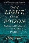 Holly Tucker, Tucker Holly - City of Light, City of Poison