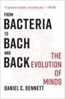 Daniel C. Dennet, Daniel C Dennett, Daniel C. Dennett - From Bacteria to Bach and Back