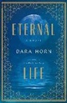 Dara Horn - Eternal Life