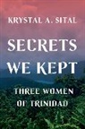 Krystal A Sital, Krystal A. Sital - Secrets We Kept