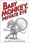 Serlin David, Brian Selznick, Brian Serlin Selznick, David Serlin, Brian Selznick - Baby Monkey, Private Eye