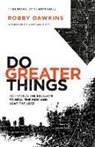 Shawn Bolz, Robby Dawkins - Do Greater Things