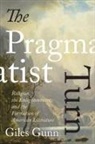 Giles Gunn, Giles B. Gunn - The Pragmatist Turn