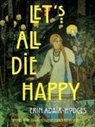 Erin Adair-Hodges - Let's All Die Happy