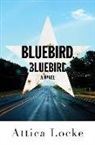Attica Locke - Bluebird, Bluebird
