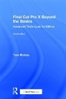 Tom Wolsky, Tom (Apple Wolsky, Tom (Senior Instructor At Digital Media Ac Wolsky, Tom (Senior Instructor at Digital Media Academy Wolsky, Wolsky Tom - Final Cut Pro X Beyond the Basics